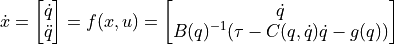 \dot{x} = \begin{bmatrix} \dot{q} \\ \ddot{q} \end{bmatrix}
        = f(x, u)
        = \begin{bmatrix} \dot{q} \\ B(q)^{-1} (\tau - C(q, \dot{q}) \dot{q} - g(q)) \end{bmatrix}